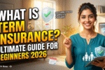 What is Term Insurance Complete Guide for Beginners in 2026