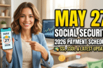 May 27 Social Security Payment 2026 - Who Gets Paid, Payment Schedule, SSI, SSDI, and Latest Updates