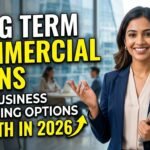 Long Term Commercial Loans - Best Business Financing Options for Growth in 2026